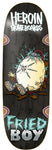 Heroin Fried Boy 10.4 Skateboard Deck